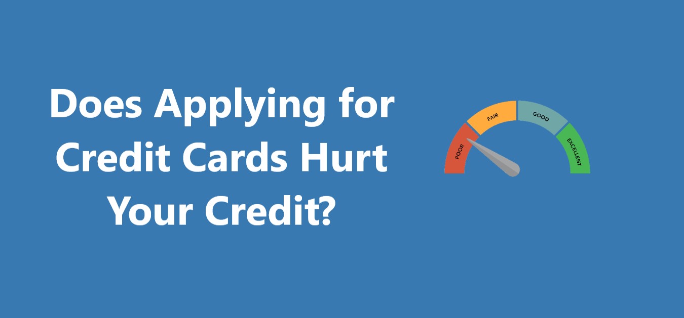 Does Applying For Cards Hurt Your Credit