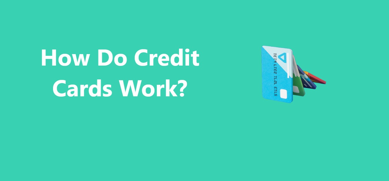 How Do Credit Cards Work? – CreditHita