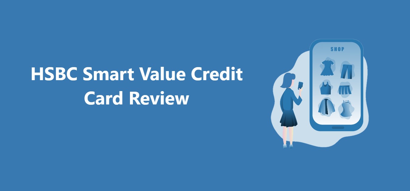 Hsbc Smart Value Credit Card Review Credithita 8029