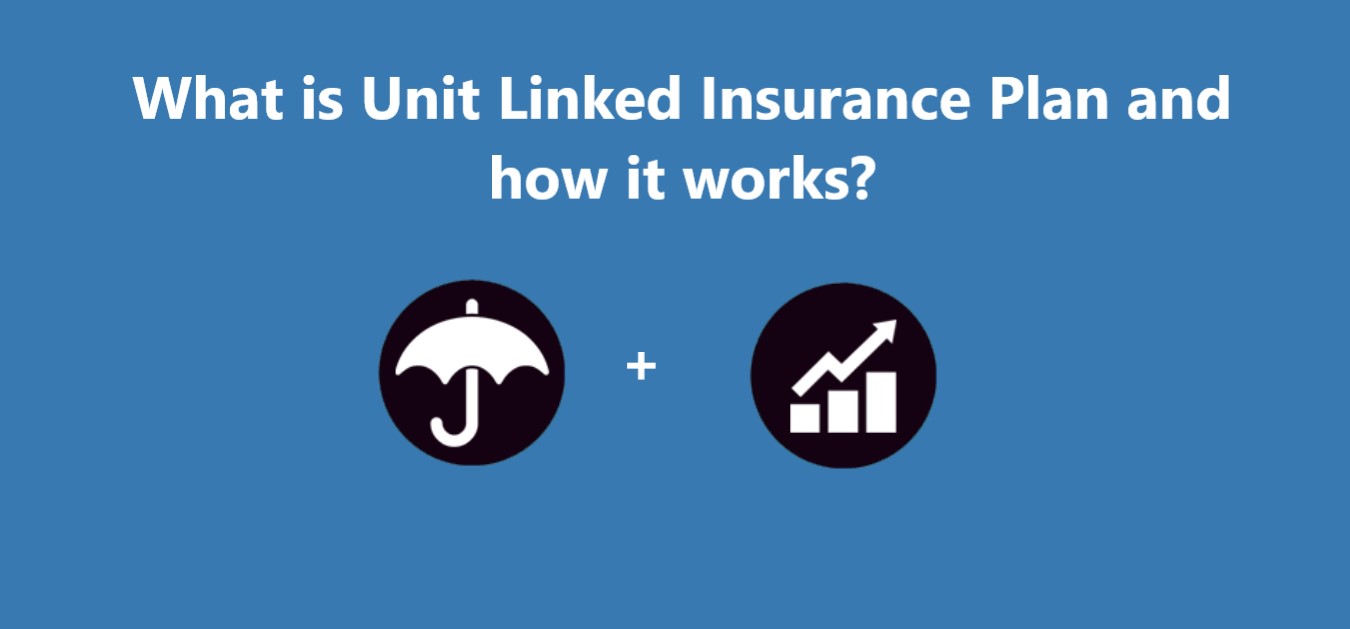 what-is-unit-linked-insurance-plan-and-how-it-works-credithita