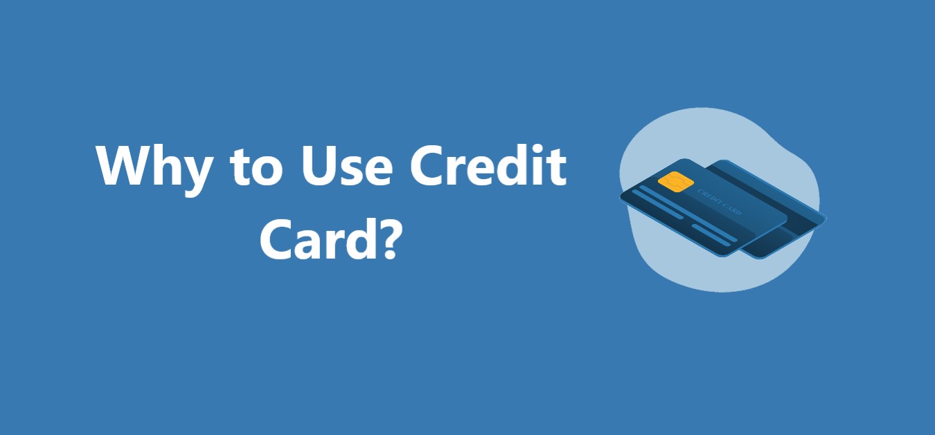 Why to Use Credit Card? – CreditHita